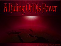 A Hiding of His Power